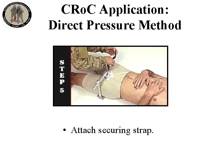 CRo. C Application: Direct Pressure Method • Attach securing strap. 