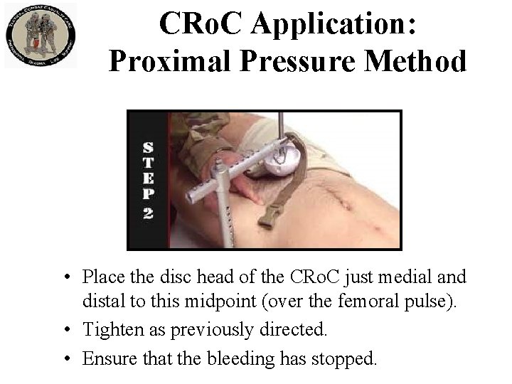 CRo. C Application: Proximal Pressure Method • Place the disc head of the CRo.