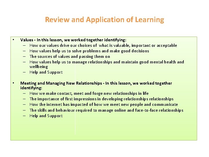 Review and Application of Learning • Values - In this lesson, we worked together