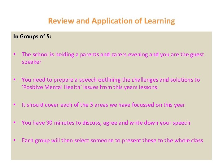 Review and Application of Learning In Groups of 5: • The school is holding