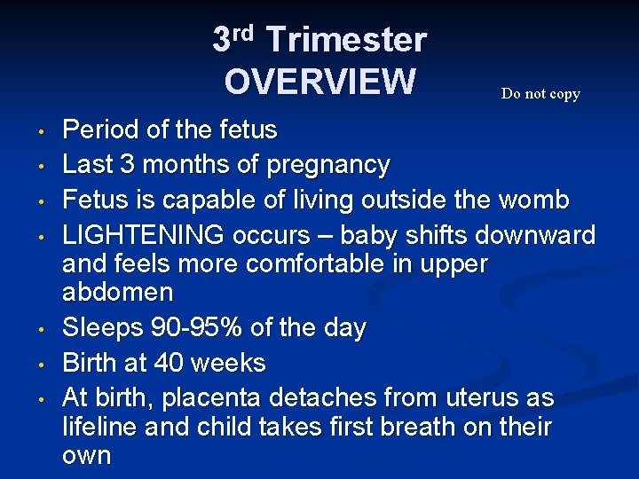 3 rd Trimester OVERVIEW • • Do not copy Period of the fetus Last