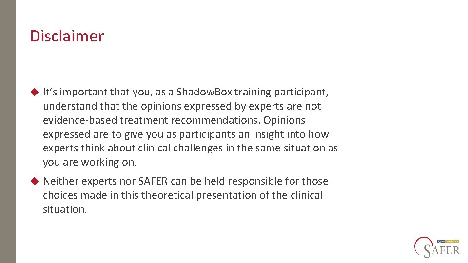 Disclaimer It’s important that you, as a Shadow. Box training participant, understand that the