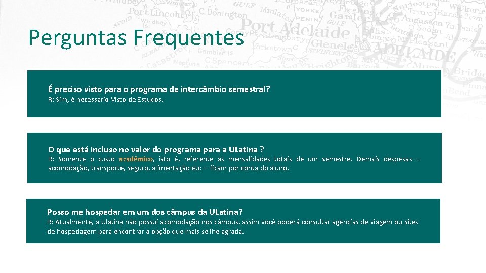 Perguntas Frequentes É preciso visto para o programa de intercâmbio semestral? R: Sim, é