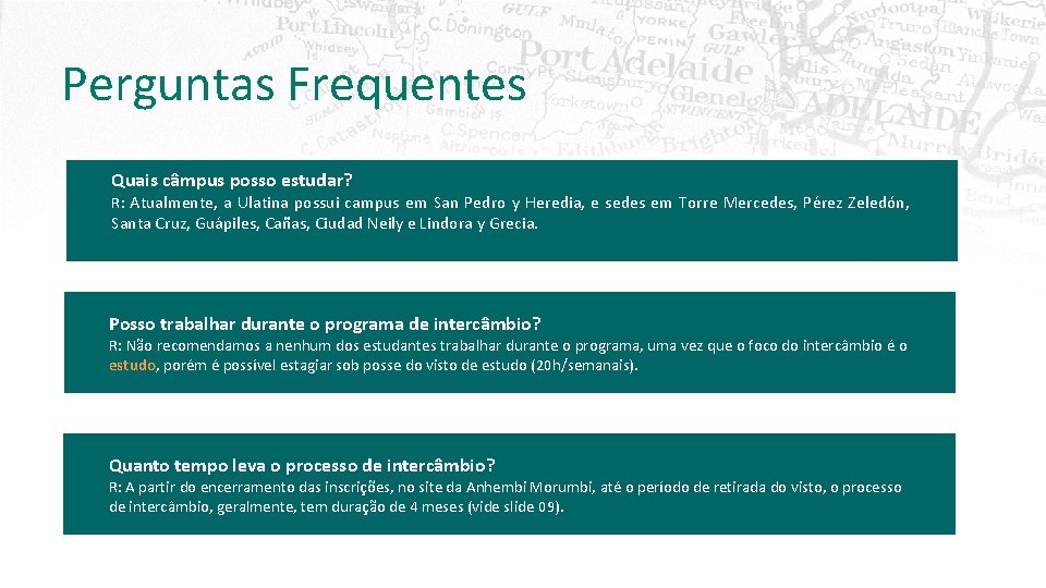 Perguntas Frequentes Quais câmpus posso estudar? R: Atualmente, a Ulatina possui campus em San