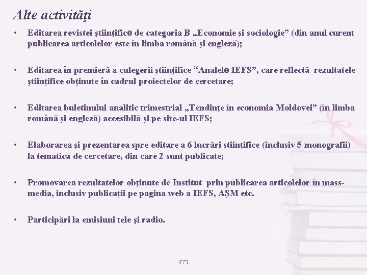 Alte activităţi • Editarea revistei ştiinţifice de categoria B „Economie şi sociologie” (din anul