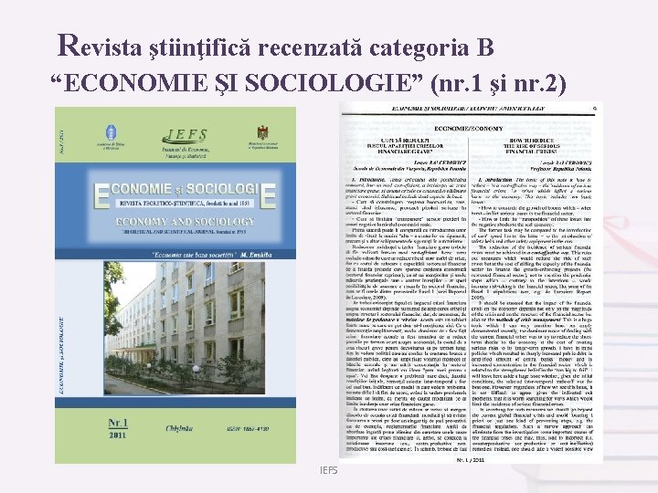 Revista ştiinţifică recenzată categoria B “ECONOMIE ŞI SOCIOLOGIE” (nr. 1 şi nr. 2) IEFS