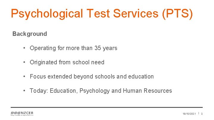 Psychological Test Services (PTS) Background • Operating for more than 35 years • Originated
