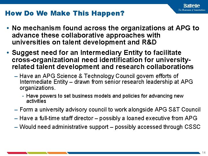 How Do We Make This Happen? • No mechanism found across the organizations at