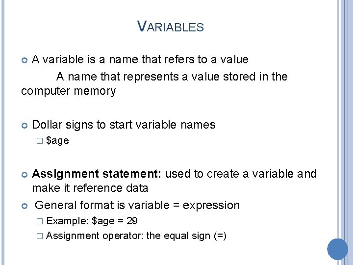 VARIABLES A variable is a name that refers to a value A name that