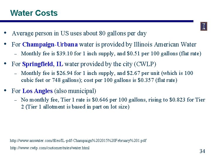 Water Costs • • Average person in US uses about 80 gallons per day