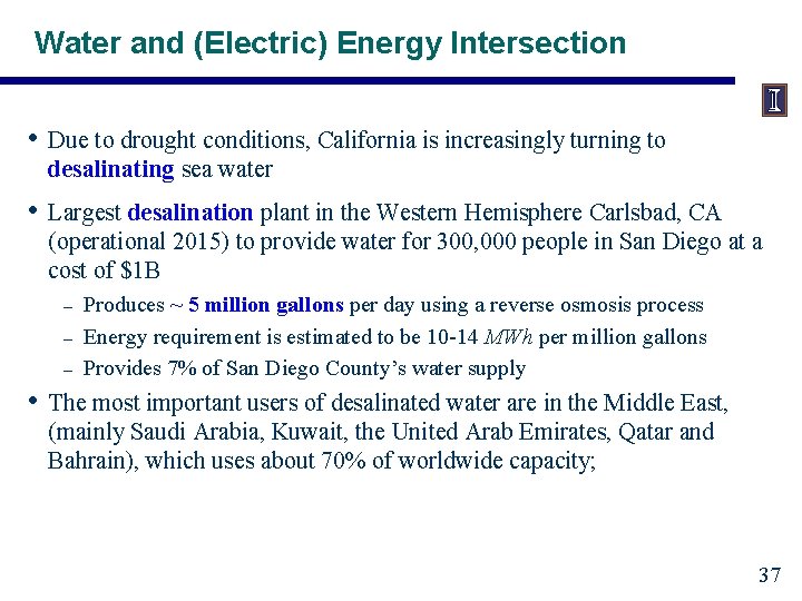 Water and (Electric) Energy Intersection • Due to drought conditions, California is increasingly turning