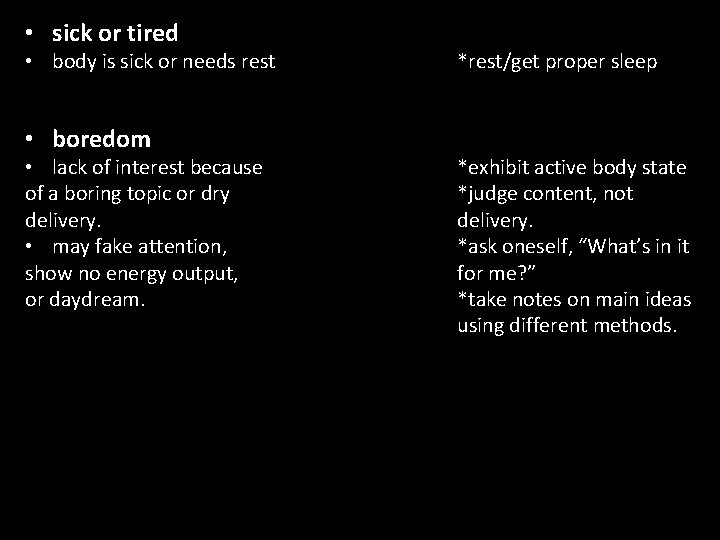 • sick or tired • body is sick or needs rest • boredom