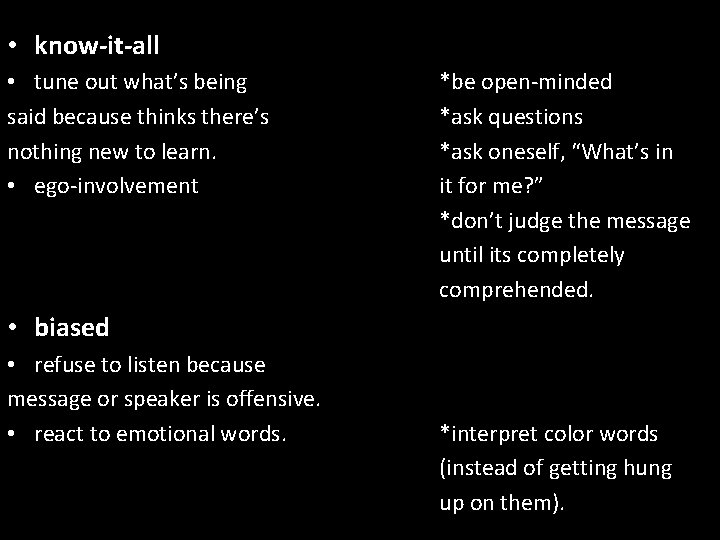  • know-it-all • tune out what’s being said because thinks there’s nothing new
