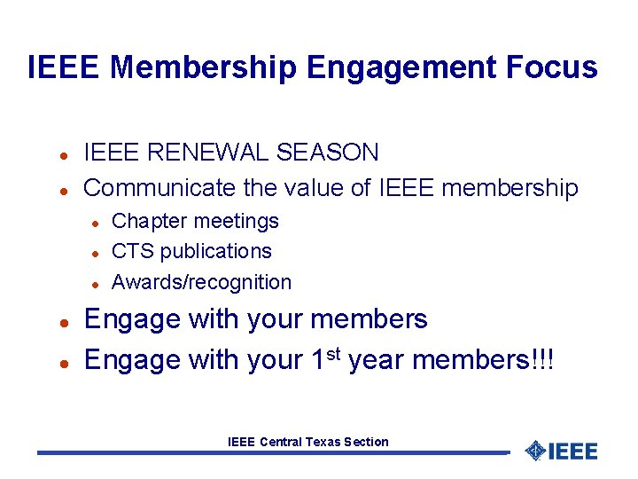 IEEE Membership Engagement Focus l l IEEE RENEWAL SEASON Communicate the value of IEEE