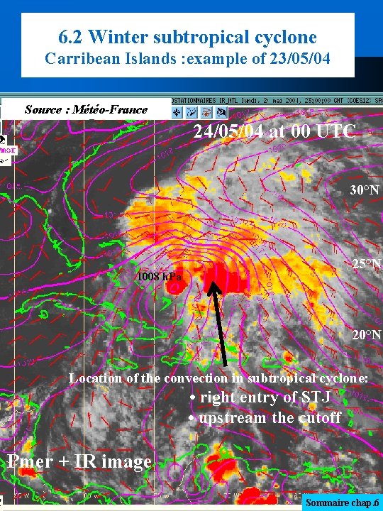 6. 2 Winter subtropical cyclone Carribean Islands : example of 23/05/04 Source : Météo-France