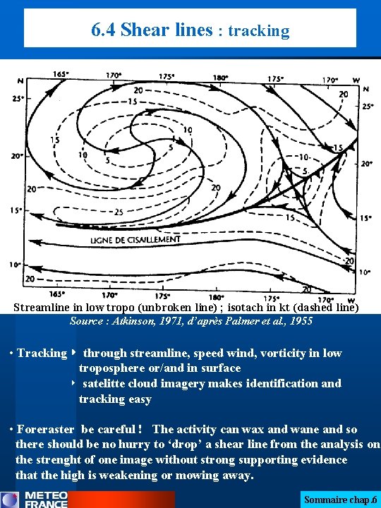 6. 4 Shear lines : tracking Streamline in low tropo (unbroken line) ; isotach