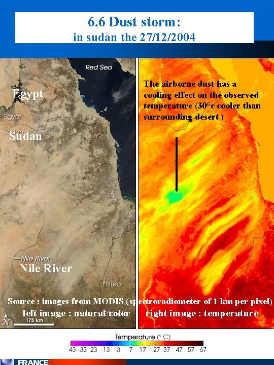 6. 6 Dust storm: in sudan the 27/12/2004 Egypt The airborne dust has a