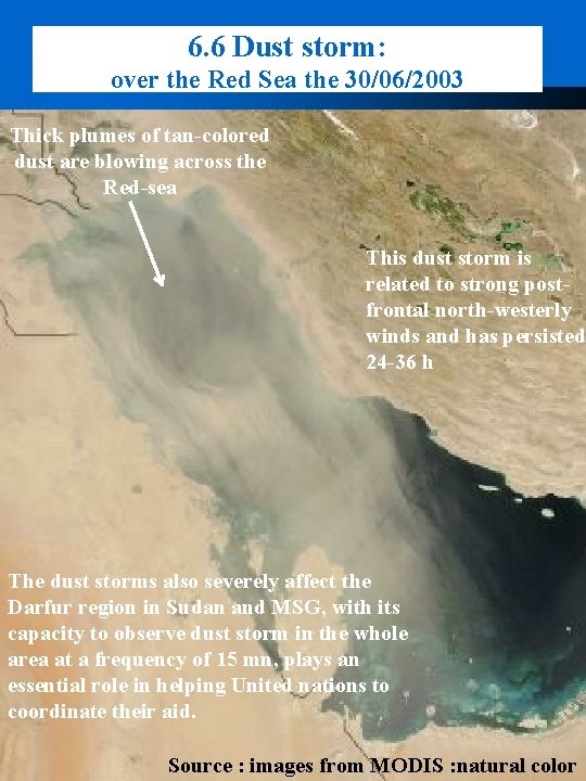 6. 6 Dust storm: over the Red Sea the 30/06/2003 Thick plumes of tan-colored