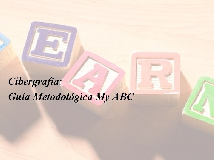 Cibergrafía: Guía Metodológica My ABC 