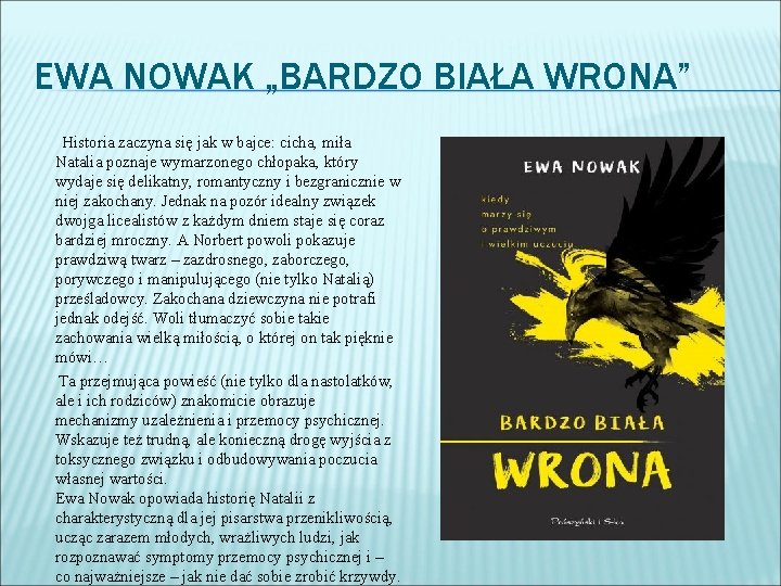 EWA NOWAK „BARDZO BIAŁA WRONA” Historia zaczyna się jak w bajce: cicha, miła Natalia