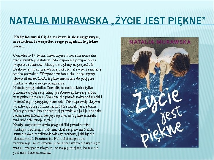 NATALIA MURAWSKA „ŻYCIE JEST PIĘKNE” Kiedy los zmusi Cię do zmierzenia się z najgorszym,