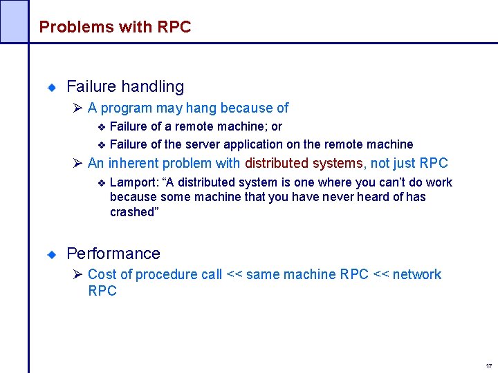 Problems with RPC Failure handling Ø A program may hang because of Failure of