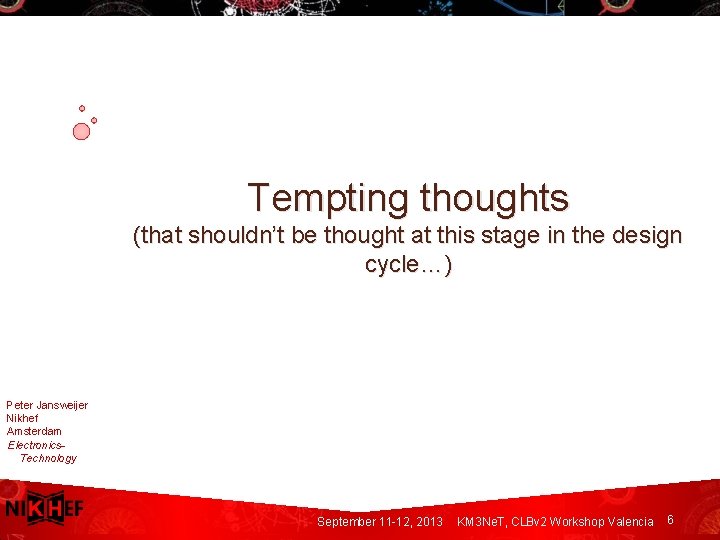 Tempting thoughts (that shouldn’t be thought at this stage in the design cycle…) Peter