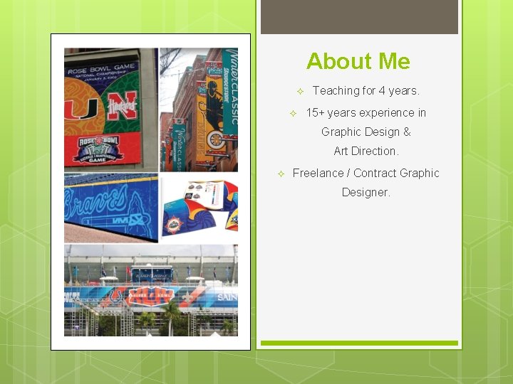 About Me ² ² Teaching for 4 years. 15+ years experience in Graphic Design