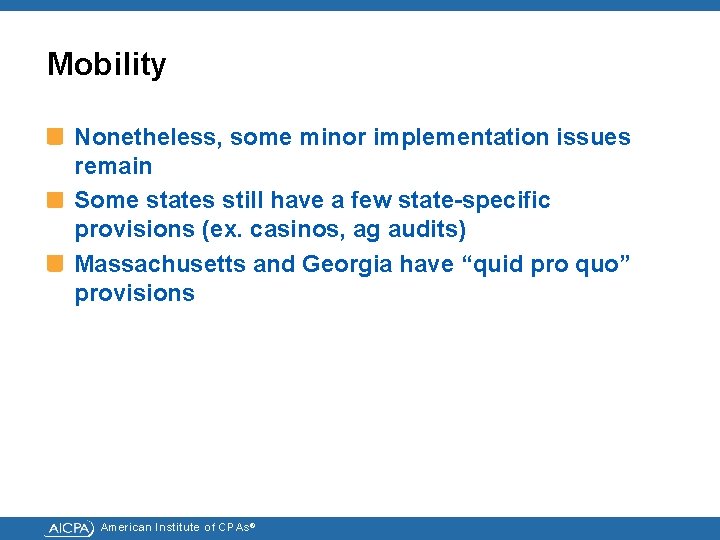 Mobility Nonetheless, some minor implementation issues remain Some states still have a few state-specific