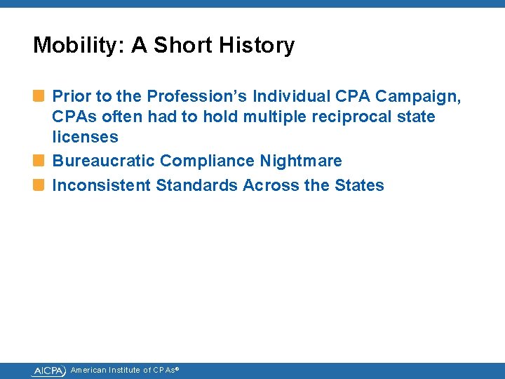 Mobility: A Short History Prior to the Profession’s Individual CPA Campaign, CPAs often had