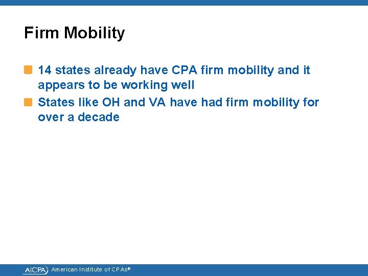 Firm Mobility 14 states already have CPA firm mobility and it appears to be