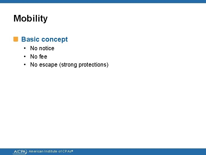 Mobility Basic concept • No notice • No fee • No escape (strong protections)