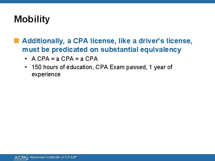Mobility Additionally, a CPA license, like a driver’s license, must be predicated on substantial