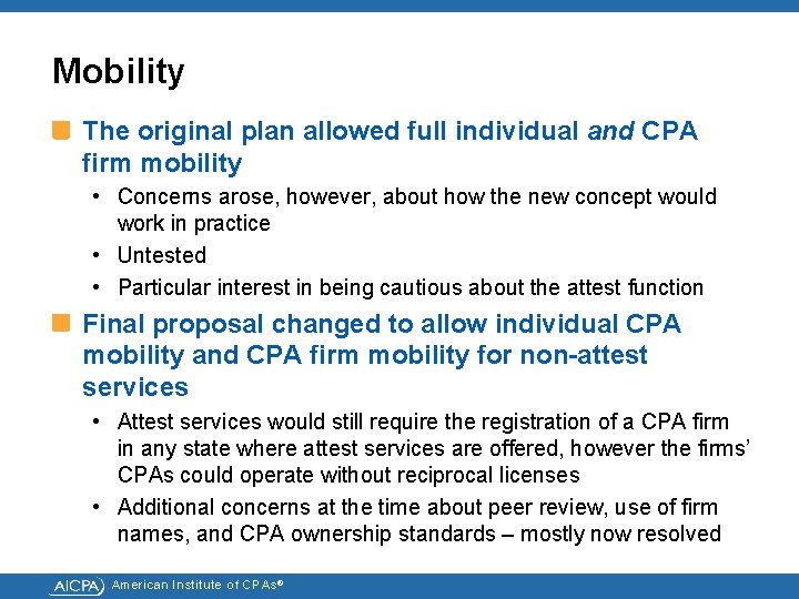 Mobility The original plan allowed full individual and CPA firm mobility • Concerns arose,