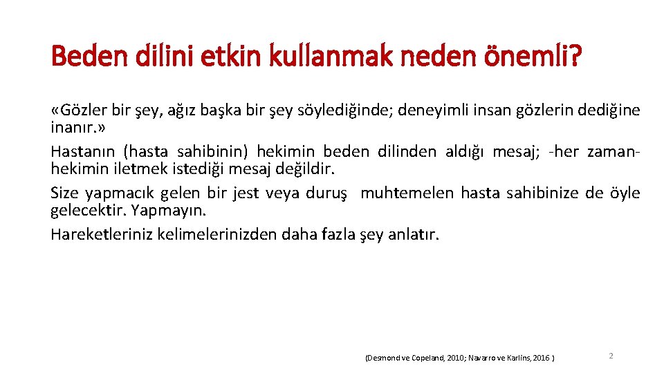 Beden dilini etkin kullanmak neden önemli? «Gözler bir şey, ağız başka bir şey söylediğinde;