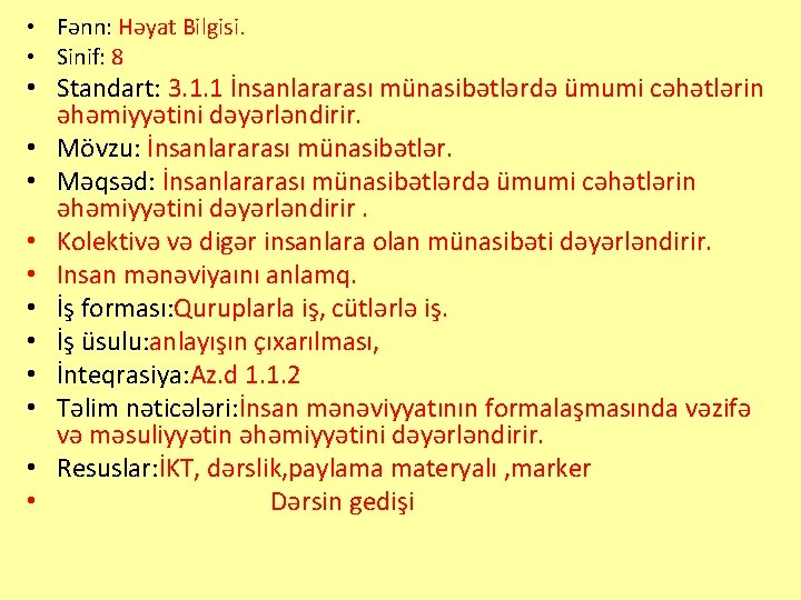  • Fənn: Həyat Bilgisi. • Sinif: 8 • Standart: 3. 1. 1 İnsanlararası