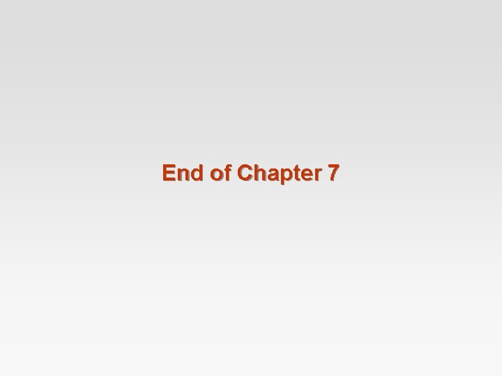 End of Chapter 7 