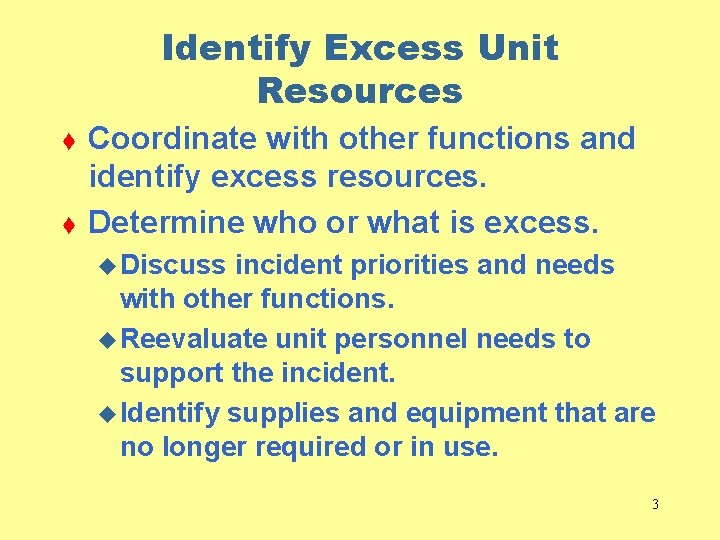 Identify Excess Unit Resources t t Coordinate with other functions and identify excess resources.
