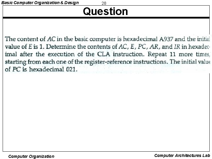 Basic Computer Organization & Design 28 Question Computer Organization Computer Architectures Lab Basic Computer Organization & Design 28 Question Computer Organization Computer Architectures Lab