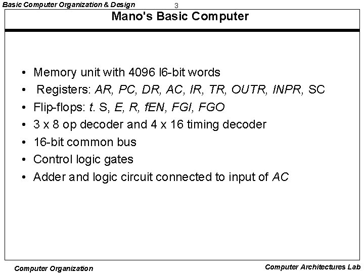 Basic Computer Organization & Design 3 Mano's Basic Computer • • Memory unit with Basic Computer Organization & Design 3 Mano's Basic Computer • • Memory unit with