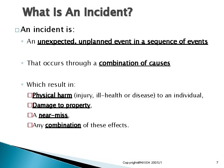 What Is An Incident? � An incident is: ◦ An unexpected, unplanned event in