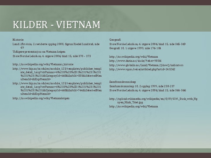 KILDER - VIETNAM Historie Land i Øst-Asia, 2. reviderte opplag 2000, Sigrun Riedel Lundstøl,