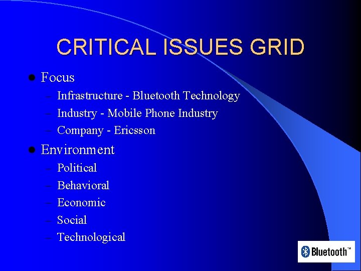 CRITICAL ISSUES GRID l Focus – Infrastructure - Bluetooth Technology – Industry - Mobile