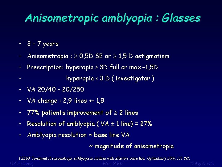 Anisometropic amblyopia : Glasses • 3 - 7 years • Anisometropia : 0, 5