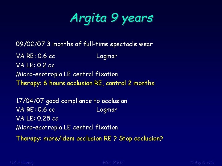 Argita 9 years 09/02/07 3 months of full-time spectacle wear VA RE: 0. 6