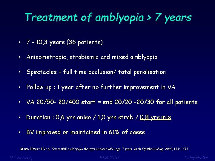 Treatment of amblyopia > 7 years • 7 - 10, 3 years (36 patients)