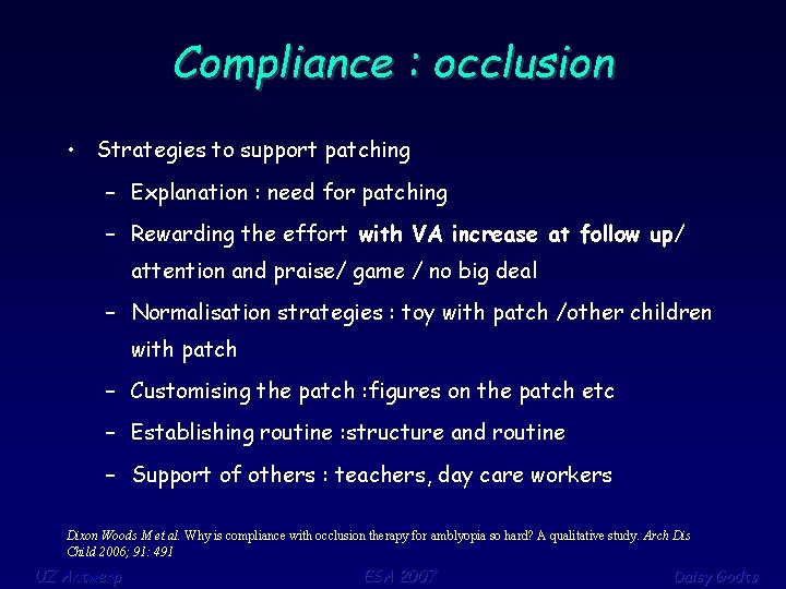 Compliance : occlusion • Strategies to support patching – Explanation : need for patching
