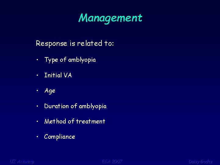 Management Response is related to: • Type of amblyopia • Initial VA • Age