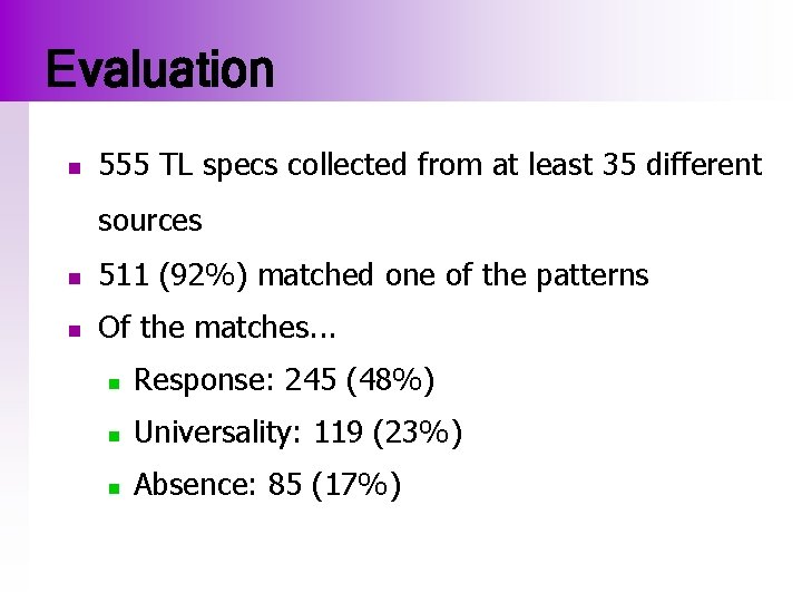 Evaluation n 555 TL specs collected from at least 35 different sources n 511