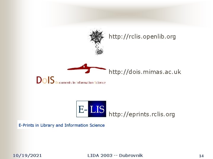 http: //rclis. openlib. org http: //dois. mimas. ac. uk http: //eprints. rclis. org 10/19/2021
